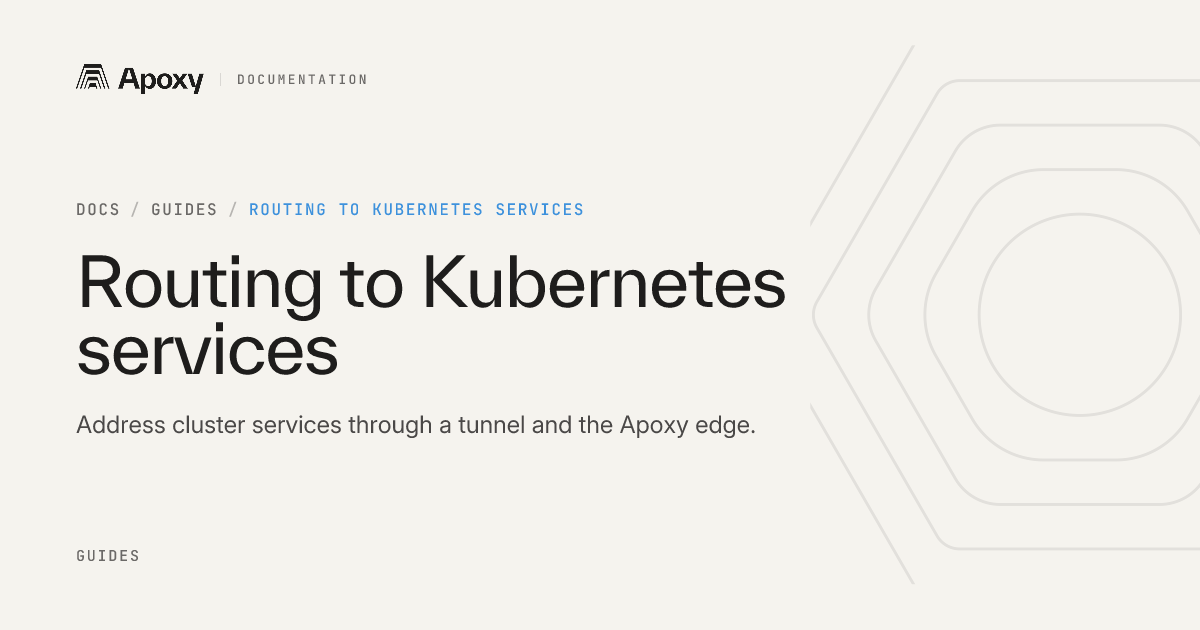 Routing to Kubernetes services — Apoxy Docs